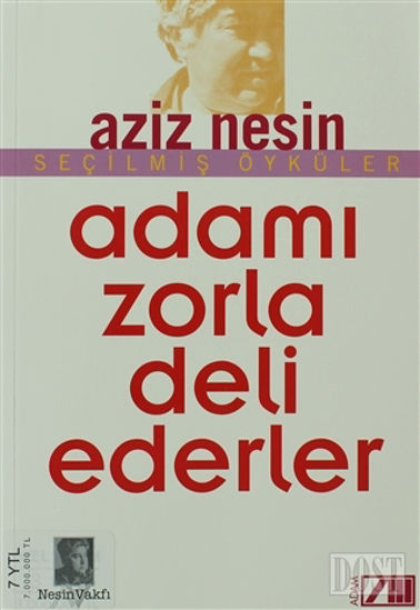 Adamı Zorla Deli Ederler